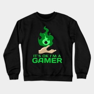 Its Ok Im A Gamer Green Crewneck Sweatshirt